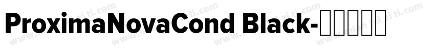 ProximaNovaCond Black字体转换